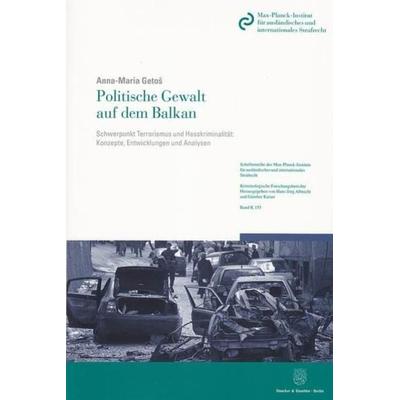 Politische Gewalt auf dem Balkan., Taschenbuch von Anna-Maria Getoš, Duncker & Humblot, 978-3-428-13808-1