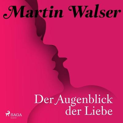 Der Augenblick der Liebe - Martin Walser, Audio, 9788726549577