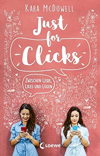 Kara McDowell - Just for Clicks: Zwischen Liebe, Likes und Lügen - Berührende Liebesgeschichte aus der Welt der Influencer - Preis vom 01.10.2026 17:08:56 h