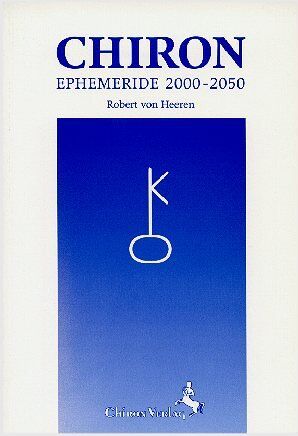 Heeren, Robert von - Chiron Ephemeride 2000-2050 - Preis vom 09.10.2026 07:28:09 h