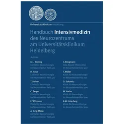 Handbuch Intensivmedizin des Neurozentrums am Universitätsklinikum Heidelberg, Fachbücher von C. Berger, A. Ihrig-Meder, W. Hacke, D. Haux, K.L. Kiening, C. Klingmann, T. Müller, A.W. Unterberg, F. Wittmann, O. Sakowitz, T. Steiner