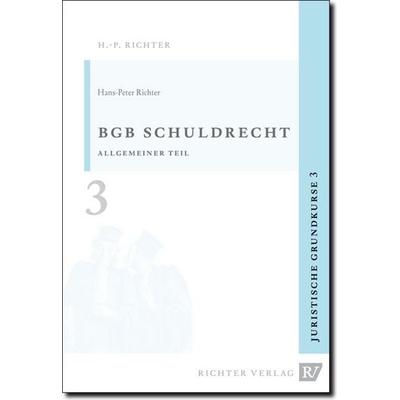 Juristische Grundkurse / Band 3 - Schuldrecht, Allgemeiner Teil, Taschenbuch von Hans P. Richter, Richter, Hans-Peter