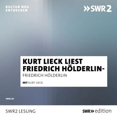 Kurt Lieck liest Friedrich Hölderlin - Friedrich Hölderlin, Audio, 9783956158957