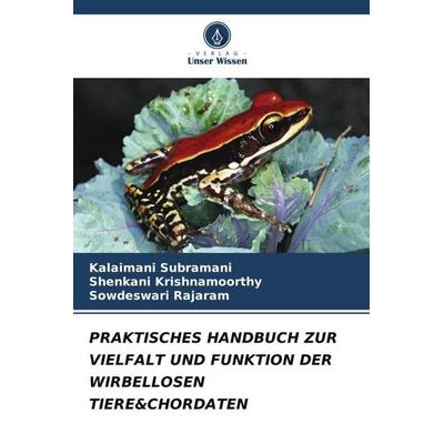 PRAKTISCHES HANDBUCH ZUR VIELFALT UND FUNKTION DER WIRBELLOSEN TIERE&CHORDATEN, Taschenbuch von Kalaimani Subramani,Shenkani Krishnamoorthy,Sowdeswari