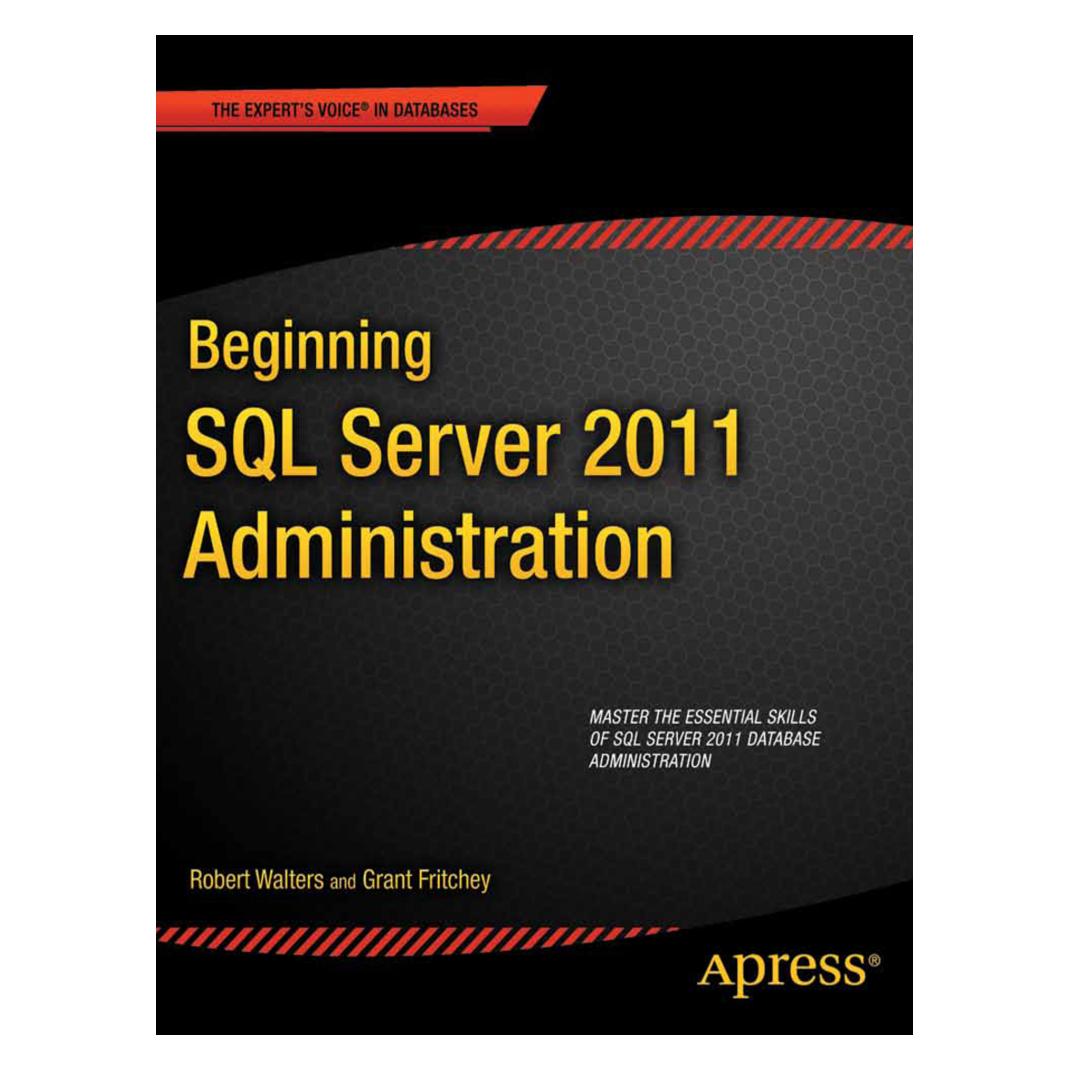 Springer Beginning SQL Server 2012 Administration (Englisch, Softcover, Grant Fritchey, Robert Walters) (55513683)