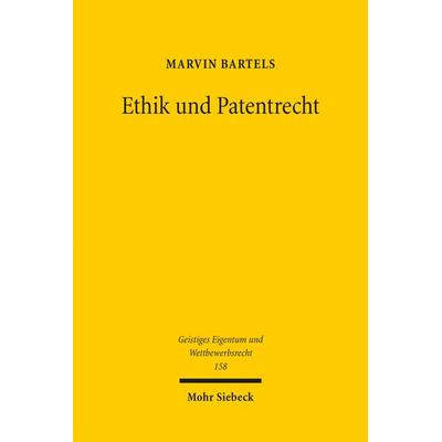 Ethik und Patentrecht, Taschenbuch von Marvin Bartels, Mohr Siebeck, 978-3-16-159438-0