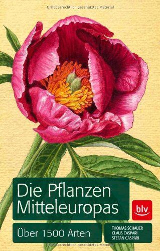 Thomas Schauer - Die Pflanzen Mitteleuropas: Über 1500 Arten - Preis vom 09.10.2026 07:28:09 h