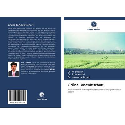 Grüne Landwirtschaft, Taschenbuch von M. Subash,S. Umavathi,Haseena Rafath, BoD - Books on Demand, 978-620-2-59572-8