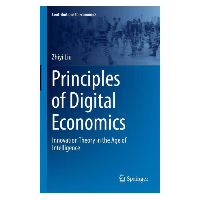 Springer Principles of Digital Economics (Englisch, Hardcover, Zhiyi Liu) (63667950)