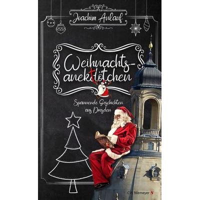 Weihnachtsanektötchen – Spannende Geschichten aus Dresden, Gebundene Ausgabe von Joachim Anlauf, CW Niemeyer, 978-3-8271-9357-5