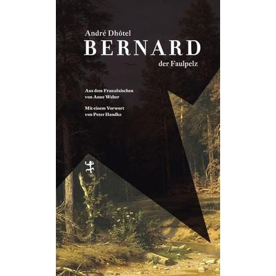 Bernard der Faulpelz, Gebundene Ausgabe von Andre Dhotel, Matthes & Seitz, 978-3-7518-0073-0