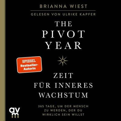 The Pivot Year – Zeit für inneres Wachstum - Brianna Wiest, Audio, 9783748404170