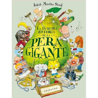 La Increible Historia de la Pera Gigante, Gebundene Ausgabe von Jacob Martin, Anagrama