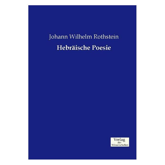 Verlag der Wissenschaften Hebräische Poesie (Deutsch, Softcover, Johann Wilhelm Rothstein) (7369775)