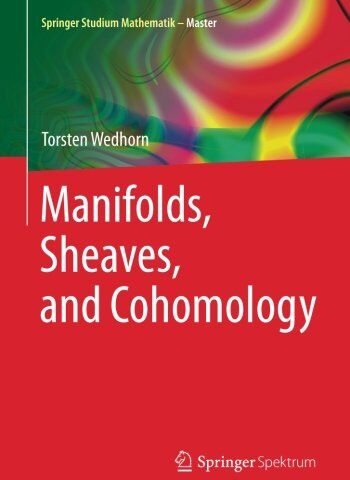 Torsten Wedhorn - Manifolds, Sheaves, and Cohomology (Springer Studium Mathematik - Master) - Preis vom 13.10.2026 19:28:25 h