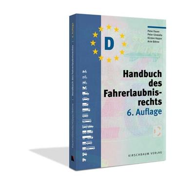 Handbuch des Fahrerlaubnisrechts, Taschenbuch von Peter Dauer,Peter Glowalla,Kirsten Happe,Arne Böhne, Kirschbaum, 978-3-7812-2132-1