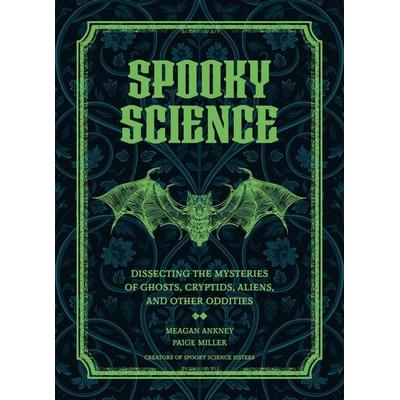 Spooky Science, Gebundene Ausgabe von Meagan Ankney,Paige Miller, Workman, 978-1-57715-479-2