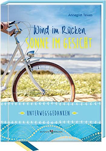 Annegret Tewes - Wind im Rücken, Sonne im Gesicht: Unterwegsgedanken - Preis vom 30.09.2026 22:30:23 h
