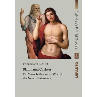 Platon und Christus, Taschenbuch von Friedemann Richert, Lepanto Verlag, 978-3-942605-39-7