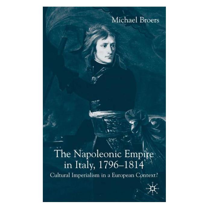 Palgrave Macmillan Uk Broers:The Napoleonic Empire in Italy (Englisch, Hardcover, M. Broers) (63344622)