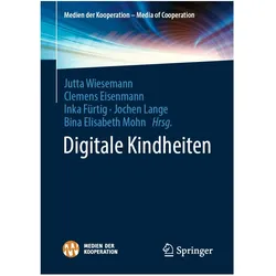 Digitale Kindheiten, Fachbücher von Bina E. Mohn, Jochen Lange, Clemens Eisenmann, Jutta Wiesemann, Inka Fürtig
