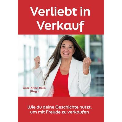 Verliebt in Verkauf, Taschenbuch von Monika Bubel,Susanne Tietze,Verena Bühler,Karin Utzinger-Frei,Corina Hug, LöwenStern Verlag, 978-3-9886409-6-3