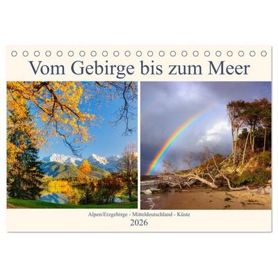 Vom Gebirge bis zum Meer, Alpen/Erzgebirge - Mitteldeutschland - Küste (Tischkalender 2026 DIN A5 quer), CALVENDO Monatskalender