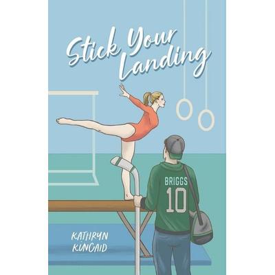 Stick Your Landing, Taschenbuch von Kathryn Kincaid, Kathryn Kincaid Publishing, LLC
