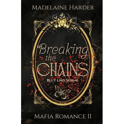 Breaking the Chains, Taschenbuch von Madelaine Harder, Tolino media, 978-3-8194-4812-6