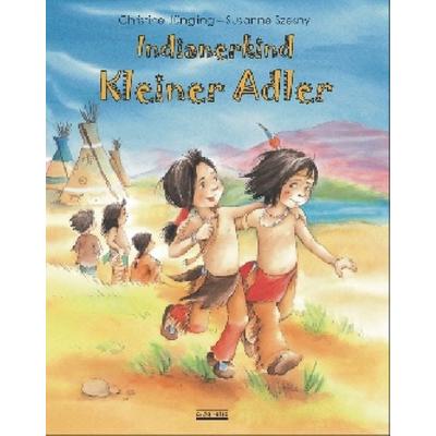Indianerkind Kleiner Adler, Gebundene Ausgabe von Christine Jüngling, Albarello, 978-3-86559-101-2