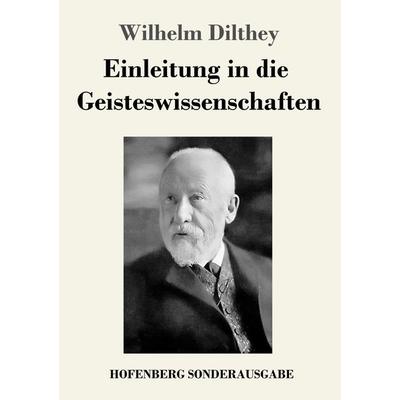Einleitung in die Geisteswissenschaften, Taschenbuch von Wilhelm Dilthey, Hofenberg, 978-3-7437-1416-8