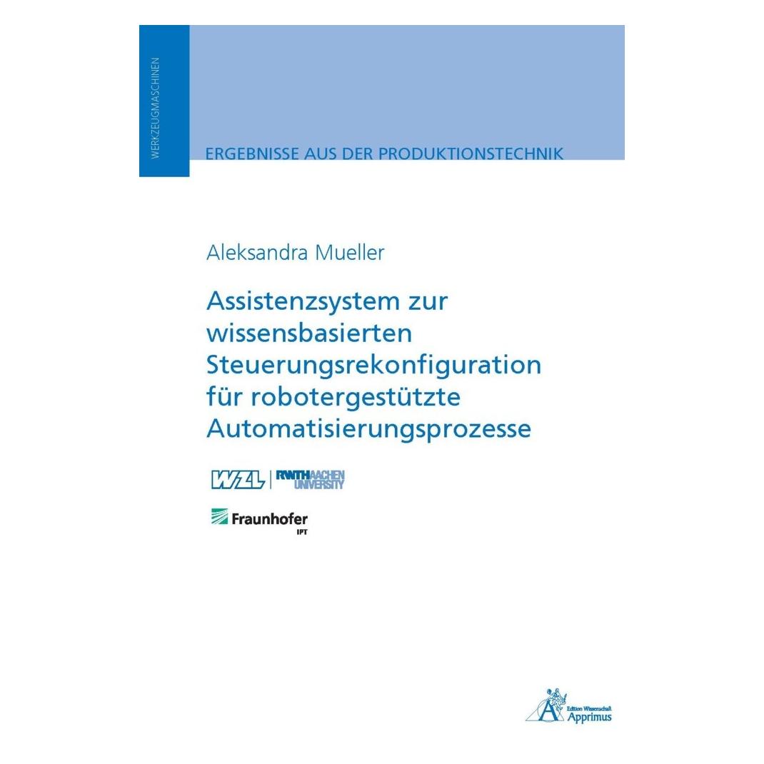 Apprimus Assistenzsystem zur wissensbasierten Steuerungsrekonfiguration für robotergestützte Automatisierungs (Deutsch, Softcover, Aleksandra Mueller) (57156763)