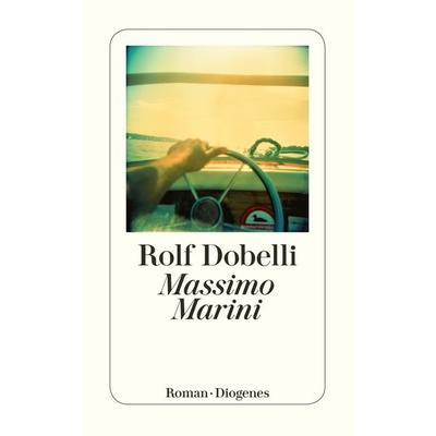 Massimo Marini, Taschenbuch von Rolf Dobelli, Diogenes Verlag AG