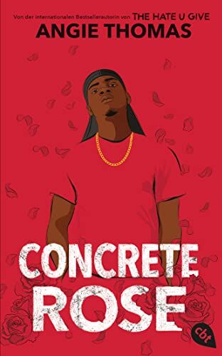Angie Thomas - Concrete Rose: Deutschsprachige Ausgabe - Preis vom 06.10.2026 07:26:00 h