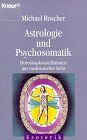 Michael Roscher - Astrologie und Psychosomatik: Horoskopkonstellationen aus medizinischer Sicht (Knaur Taschenbücher. Esoterik) - Preis vom 30.09.2026 22:30:23 h