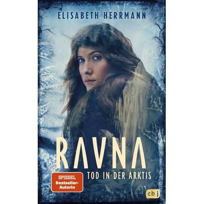 RAVNA – Tod in der Arktis, Gebundene Ausgabe von Elisabeth Herrmann, CBJ, 978-3-570-17608-5