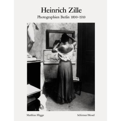 Photographien Berlin 1890-1910, Taschenbuch von Heinrich Zille, Schirmer/Mosel