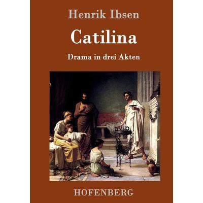 Catilina, Gebundene Ausgabe von Henrik Ibsen, Hofenberg, 978-3-86199-219-6