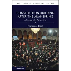 Constitution-Building After the Arab Spring, Fachbücher von Francesco Biagi