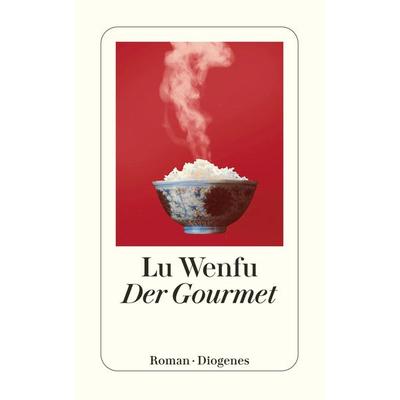 Der Gourmet, Taschenbuch von Lu Wenfu, Diogenes Verlag AG