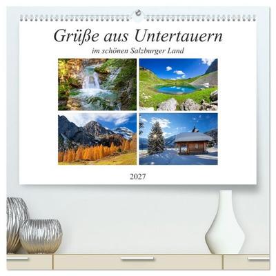 Grüße aus Untertauern (hochwertiger Premium Wandkalender 2027 DIN A2 quer), Kunstdruck in Hochglanz