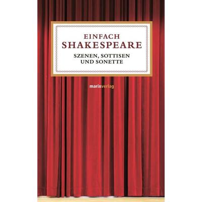 Einfach Shakespeare, Paperback von William Shakespeare, Marix Verlag ein Imprint von Verlagshaus Römerweg, 978-3-86539-349-4