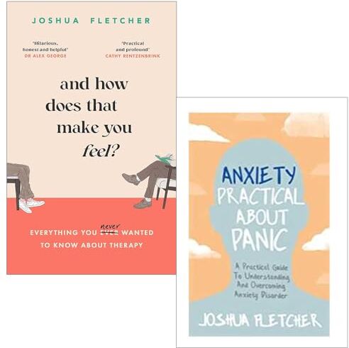 Orion Joshua Fletcher Collection 2 Books Set (And How Does That Make You Feel? [Hardcover] and Anxiety Practical About Panic)