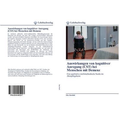 Auswirkungen von kognitiver Anregung (CST) bei Menschen mit Demenz, Taschenbuch von Elke Rachfahl, Lehrbuchverlag, 978-620-0-44524-7