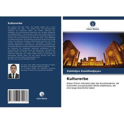 Kulturerbe, Taschenbuch von Zokhidjon Komilhodjayev, Verlag Unser Wissen, 978-620-3-93928-6