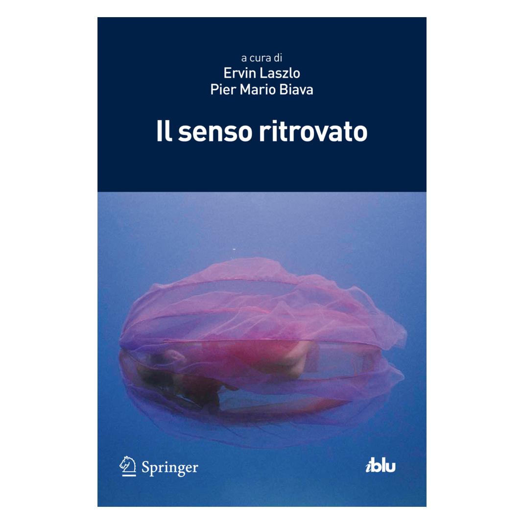 Springer Il senso ritrovato (Italienisch, Softcover, Ervin Laszlo, Pier Mario Biava) (55495244)