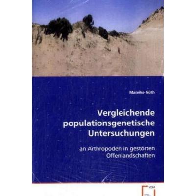 Güth Mareike: Vergleichende populationsgenetische Untersuchu, Taschenbuch von Mareike Güth, VDM, 978-3-639-08129-9