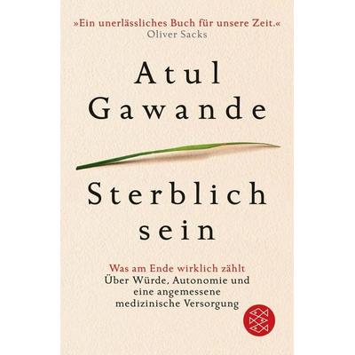 Sterblich sein, Taschenbuch von Atul Gawande, Fischer Taschenbuch Verlag, 978-3-596-03437-6