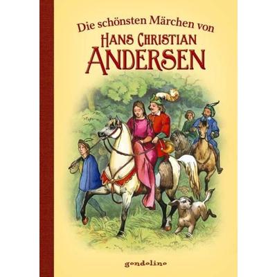 Die schönsten Märchen von Hans Christian Andersen, Gebundene Ausgabe von Hans Christian Andersen, Gondolino