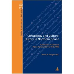 Christianity and Cultural History in Northern Ghana, Fachbücher von Alexis B. Tengan
